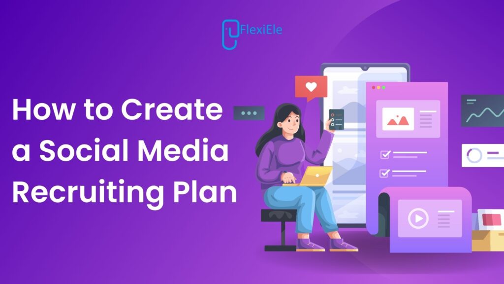 How to Create a Social Media Recruiting Plan