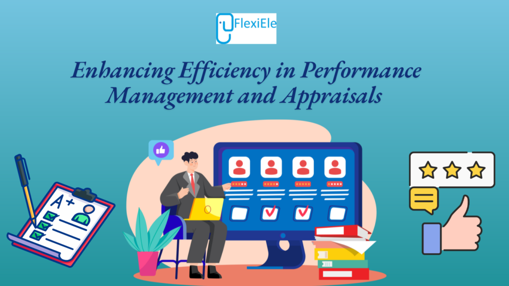 Enhancing Efficiency in Performance Management and Appraisals